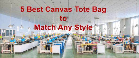 Buyer Guide: 5 Best Canvas Tote Bag to Match Any Style